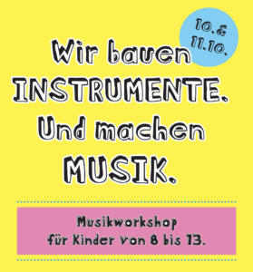 Mehr über den Artikel erfahren Einladung | Wir bauen Instrumente – Workshop für Kinder von 8-13 | Samstag, 10.10.2026 von 10 – 16 Uhr | Andreae-Haus